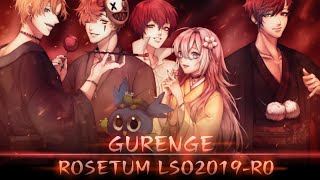 【LSO2019R0】Gurenge【Rosetum】 [upl. by Ynalem728]