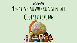 Negative Auswirkungen der Globalisierung einfach erklärt  Kritik an der Globalisierung  Nachteile [upl. by Philly]