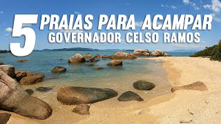 👽 AS 5 MELHORES praias PARA ACAMPAR em GOVERNADOR CELSO RAMOS  SC [upl. by Lynnelle]