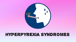 Hyperpyrexic syndromes [upl. by Gerladina621]