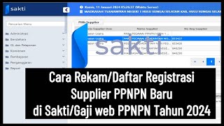 Cara Rekam dan Daftar Registrasi Supplier PPNPN Baru di Sakti dan Gaji web PPNPN Tahun 2024 [upl. by Leen659]