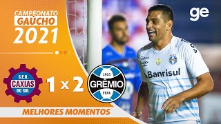 CAXIAS 1 X 2 GRÊMIO  MELHORES MOMENTOS  SEMIFINAL GAÚCHO 2021  geglobo [upl. by Mccormick]