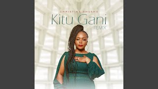 Kitu Gani Remix [upl. by Eirellav]