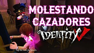 MOLESTANDO CAZADORES FEAT BURBUJA°  IDENTITY V [upl. by Pennington]