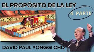 ⭕El Propósito de la Ley  David Paul Yonggi cho  Parte 4 [upl. by Jaquith]