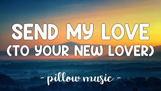 Send My Love To Your New Lover  Adele Lyrics 🎵 [upl. by Christye107]