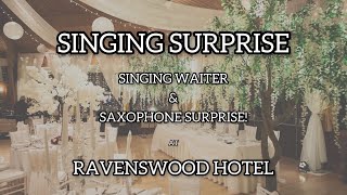 SINGING SURPRISE Singing Waiter amp Saxophone Surprise  Ravenswood Hotel [upl. by Yellehs350]