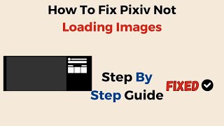 How To Fix Pixiv Not Loading Images [upl. by Burnard]