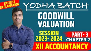 Goodwill Nature amp Valuation Part 3  class 12 Accounts Yodha Batch weighted Average profit method [upl. by Horatia]