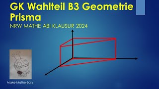 GK Prüfungsteil B3 Mathe Abi NRW 2024 vektorielle Geometrie Prisma [upl. by Labors189]