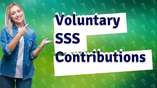 How much is a SSS contribution if voluntary [upl. by Boulanger]