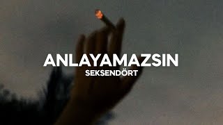 Seksendört  Anlayamazsın Sözleri [upl. by Stonwin]