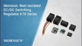 Mornsun NonIsolated DCDC Switching Regulator K78 Series [upl. by Nylesoj]