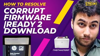 How to Resolve Corrupt Firmware Ready 2 Download Error In All Laserjet HP Printers [upl. by Neerahs]