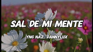 Yng Naz DannyLux  Sal De Mi Mente  Letra [upl. by Lacim]