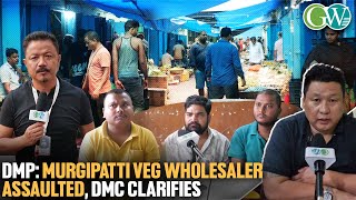 DMPMURGIPATTI VEGETABLE WHOLESALER ACCUSES COLLECTOR OF EXTORTION amp PHYSICAL ASSAULT DMC CLARIFIES [upl. by Aratihc655]