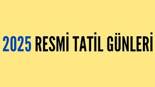 2025 Yılı Resmi Tatil Ve Dini Bayramlar NE ZAMAN resmitatiller dinigünler alwaysONE [upl. by Gasparo]