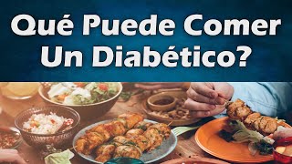 QUE PUEDE COMER UN DIABÉTICO  Alimentos Para Diabeticos Que Ayudan a Bajar El Aúcar [upl. by Dranrev246]