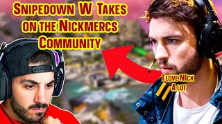 Snipedown W Takes on Nickmercs and His community [upl. by Billi]