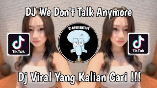 DJ WE DONT TALK ANYMORE VIRAL TIK TOK TERBARU 2024 YANG KALIAN CARI [upl. by Lubow308]