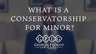 What is a Conservatorship for Minor When do you need a Conservator of the state for Minor [upl. by Klockau]