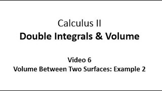 Volume Between Two Surfaces Example 2 [upl. by Daffi135]