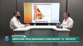 TENDIRUSTÎ  GIRÊKÊN PÊSÎRÊ YÊN BAŞ BENIGN BREAST LESIONS 10  10 2024 [upl. by Hayidan991]