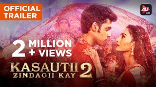 Kasautii Zindagii Kay 2  Trailer  ALTBalaji  Parth Samthaan  Erica Fernandes  Hina Khan [upl. by Arsi]