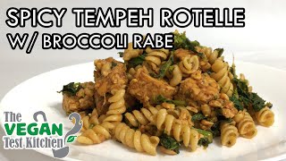 Spicy Tempeh and Broccoli Rabe w Rotelle  The Vegan Test Kitchen [upl. by Lightman]