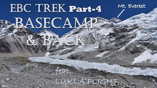 EBC Trek Part 4Finale Dzongla  Lobuche  Everest Base Camp  Ama Dablam  Pheriche  Lukla Flight [upl. by Acirat440]