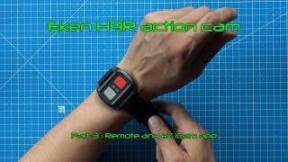 Eken H9R 4K action cam  Part 3  Remote and eZ iCam app [upl. by Redle]