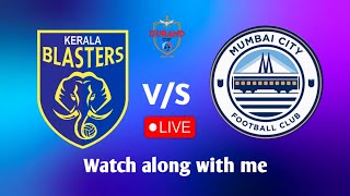 KERALA BLASTERS vs Mumbai City Live Stream ISL 2024  Watch along with me  12th man Malayalam  ISL [upl. by Aleen115]