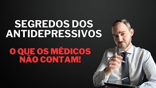 Segredos dos Antidepressivos O que os Médicos Não Contam [upl. by Irolam]