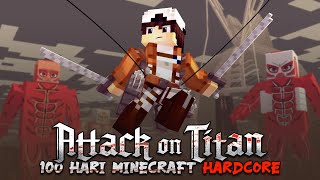 100 Hari di Minecraft ATTACK ON TITANS  HARDCORE [upl. by Sulecram699]