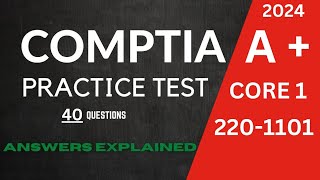 CompTIA A Certification Practice Test 2024 Exam 2201101 40 Questions with Explained Answers [upl. by Charmion]