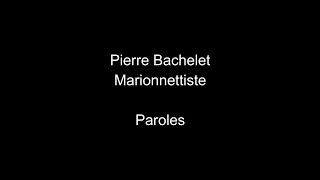 Pierre BacheletMarionnettisteparoles [upl. by Gerti]