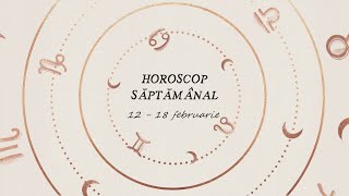 Horoscop Saptamanal 12  18 februarie 2024  Horoscopul Saptamanii [upl. by Templer186]