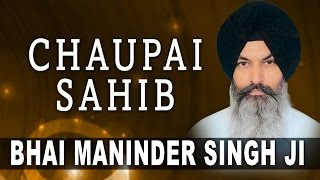 Bhai Maninder Singh Ji  Chaupai Sahib  Hemkunt Sahib [upl. by Kyre937]