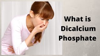 What is Dicalcium Phosphate [upl. by Jenilee675]