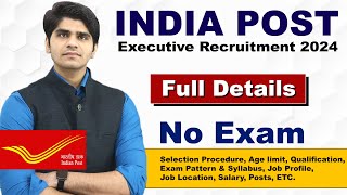 Indian Post Executive Recruitment 2024  No Exam  IPPB Vacancy  All India Vacancy [upl. by Valerian352]