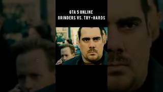 GTA 5 Online  Grinders vs Tryhards Meme gta5online shorts [upl. by Eelanaj]