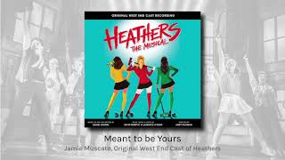 Meant to be Yours  Jamie Muscato Original West End Cast of Heathers audio [upl. by Notsuj]