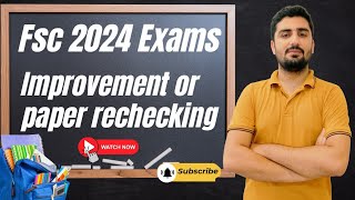 FSC 2024 Exams Improvement or Rechecking [upl. by Lodi]