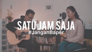 JanganBaper Lala Karmela  Satu Jam Saja Cover feat Nadiya Rawil [upl. by Arreis376]