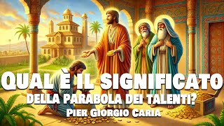 Pier Giorgio Caria  Qual è il significato della parabola dei talenti [upl. by Anitsirhk]