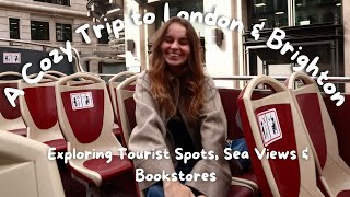 A Cozy Trip to London amp Brighton  Exploring Tourist Spots Sea Views amp Bookstores [upl. by Hsital645]