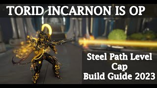 Torid Incarnon Level Cap is INSANE  Warframe Steel Path Level Cap Build Guide 2023 [upl. by Gathard]