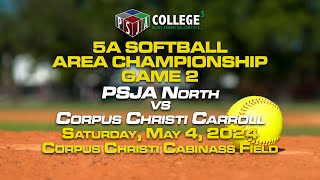 5A Softball Area Championship  PSJA North vs Corpus Christi Carroll Game 2 [upl. by Packton]