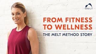 From Fitness to Wellness  The MELT Method Story  MELT Method [upl. by Joel]