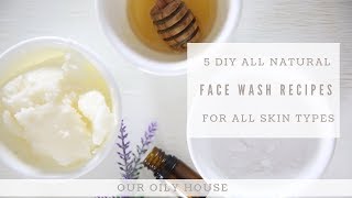 5 DIY FACE WASH RECIPES FOR ALL SKIN TYPES [upl. by Akir392]